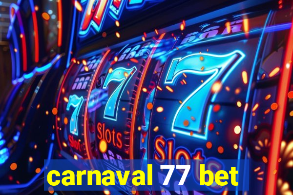 carnaval 77 bet